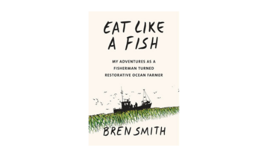 Bren Smith Eat Like a Fish cover